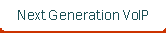 Next Generation VoIP